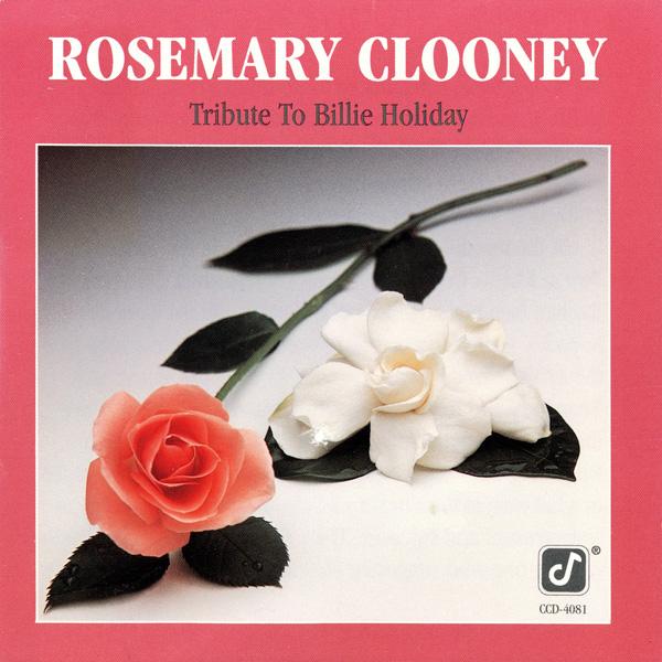 “Tribute to Billie Holiday” by Rosemary Clooney » Billie Holiday